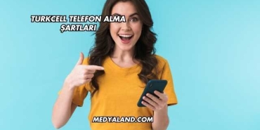 Turkcell Telefon Alma Şartları