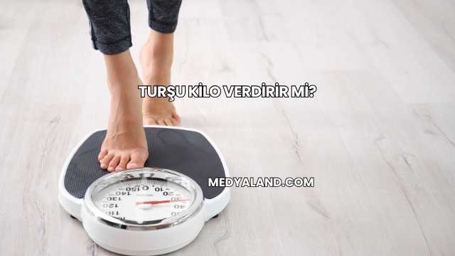 Turşu Kilo Verdirir mi?