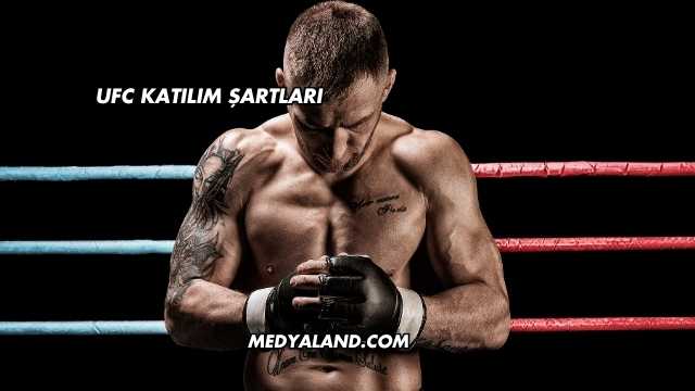 UFC Katılım Şartları