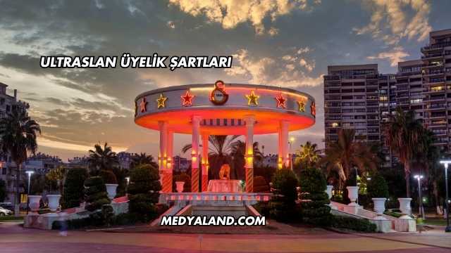 Ultraslan Üyelik Şartları