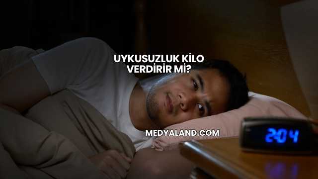 Uykusuzluk Kilo Verdirir mi?