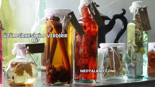Üzüm Sirkesi Kilo Verdirir mi?