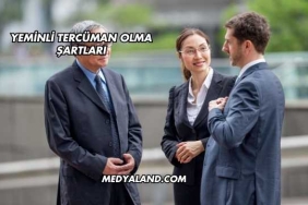 Yeminli Tercüman Olma Şartları