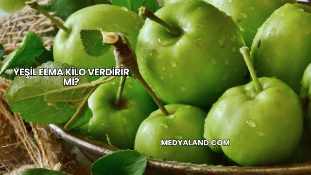 Yeşil Elma Kilo Verdirir mi?