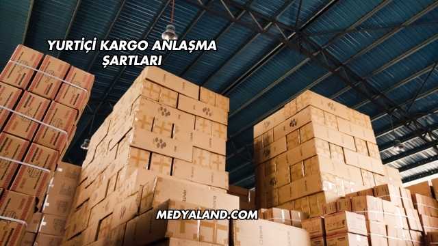 Yurtiçi Kargo Anlaşma Şartları