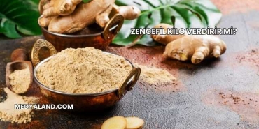 Zencefil Kilo Verdirir mi?