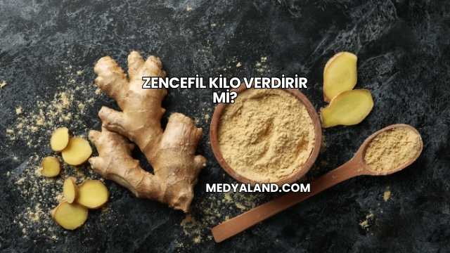 Zencefil Kilo Verdirir mi?