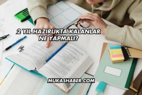 2 Yıl Hazırlıkta Kalanlar Ne Yapmalı?