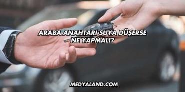 Araba Anahtarı Suya Düşerse Ne Yapmalı?