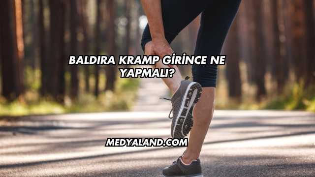 Baldıra Kramp Girince Ne Yapmalı?