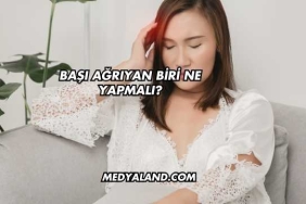 Başı Ağrıyan Biri Ne Yapmalı?
