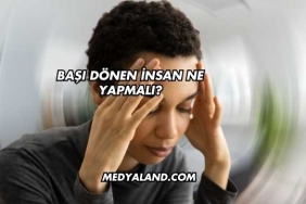 Başı Dönen İnsan Ne Yapmalı?