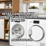 Beyaz Çamaşırların Bembeyaz Olması İçin Ne Yapmalı?