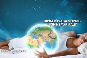 Birini Rüyada Görmek İçin Ne Yapmalı?