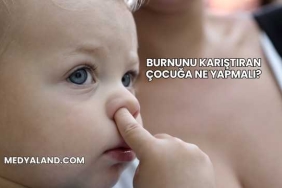 Burnunu Karıştıran Çocuğa Ne Yapmalı?