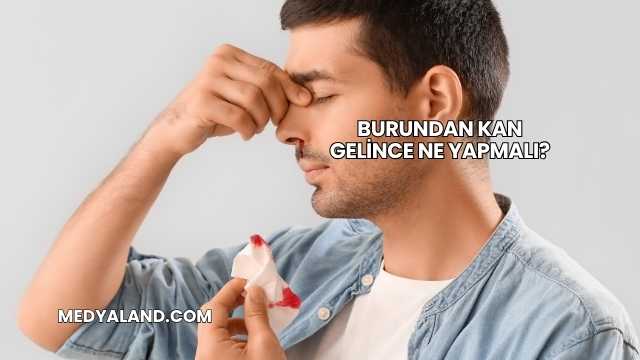 Burundan Kan Gelince Ne Yapmalı?