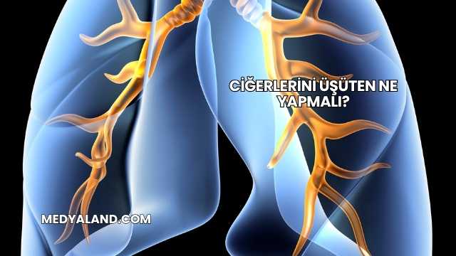 Ciğerlerini Üşüten Ne Yapmalı?