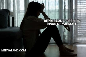 Depresyona Giren Bir İnsan Ne Yapmalı?