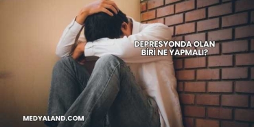 Depresyonda Olan Biri Ne Yapmalı?