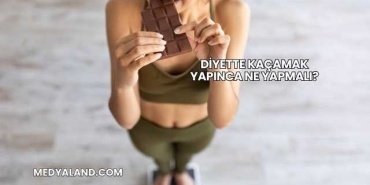 Diyette Kaçamak Yapınca Ne Yapmalı?