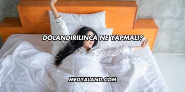 Dolandırılınca Ne Yapmalı?