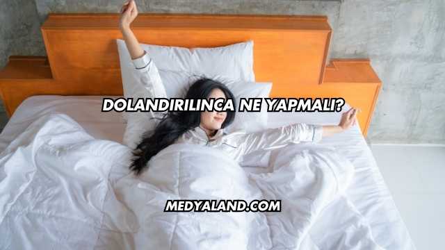 Dolandırılınca Ne Yapmalı?