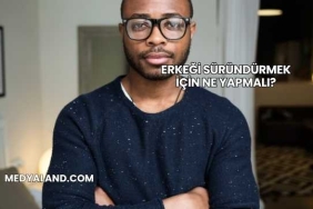 Erkeği Süründürmek İçin Ne Yapmalı?
