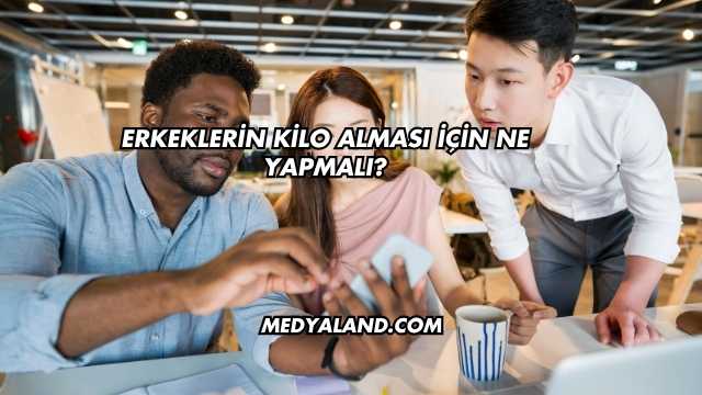 Erkeklerin Kilo Alması İçin Ne Yapmalı?