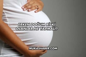 Erken Doğum Riski Olanlar Ne Yapmalı?