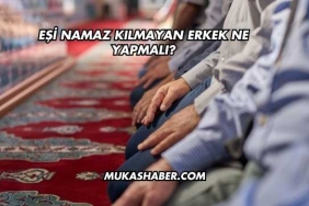 Eşi Namaz Kılmayan Erkek Ne Yapmalı?