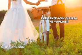 Evli Erkek Aşık Olursa Ne Yapmalı?