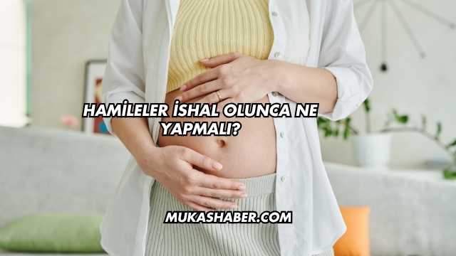 Hamileler İshal Olunca Ne Yapmalı?