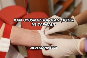 Kan Uyuşmazlığı Olan Çiftler Ne Yapmalı