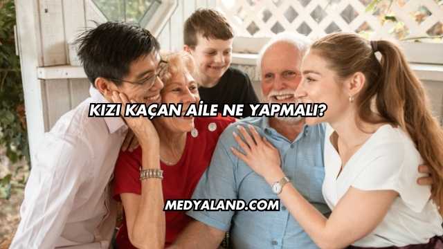 Kızı Kaçan Aile Ne Yapmalı?