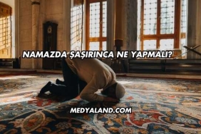 Namazda Şaşırınca Ne Yapmalı?