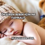 Öksüren Bebek İçin Ne Yapmalı?