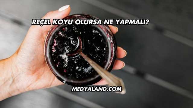 Reçel Koyu Olursa Ne Yapmalı?