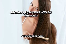 Saçların Parlaması İçin Ne Yapmalı?