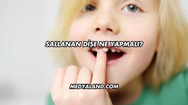 Sallanan Dişe Ne Yapmalı?