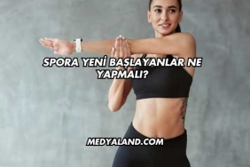 Spora Yeni Başlayanlar Ne Yapmalı?