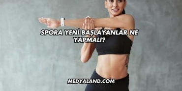 Spora Yeni Başlayanlar Ne Yapmalı?