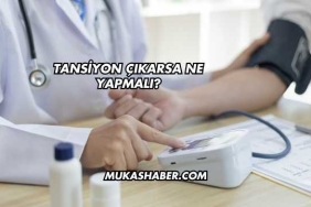 Tansiyon Çıkarsa Ne Yapmalı?
