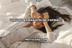 Uykuyu Açmak İçin Ne Yapmalı?