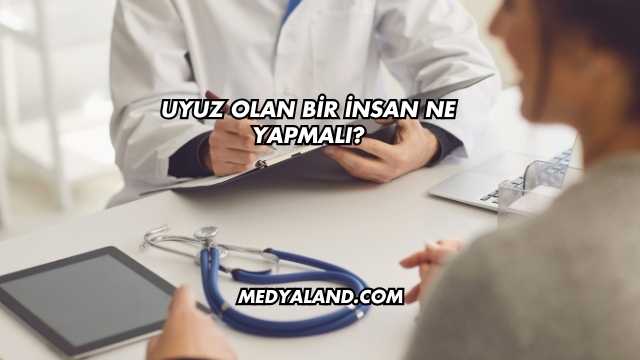 Uyuz Olan Bir İnsan Ne Yapmalı?