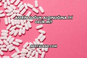 Aferin Soğuk Algınlığına İyi Gelir mi?