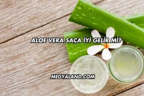 Aloe Vera Saça İyi Gelir mi?