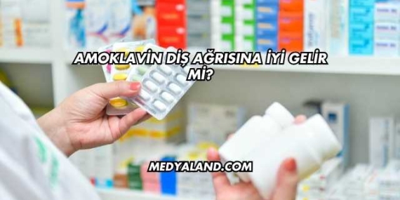 Amoklavin Diş Ağrısına İyi Gelir mi?