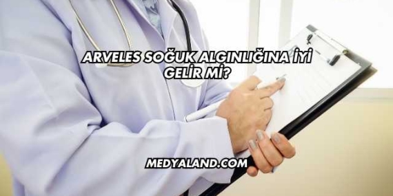 Arveles Soğuk Algınlığına İyi Gelir mi?
