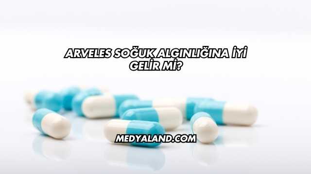 Arveles Soğuk Algınlığına İyi Gelir mi?