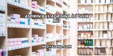 Aspirin Baş Ağrısına İyi Gelir mi?